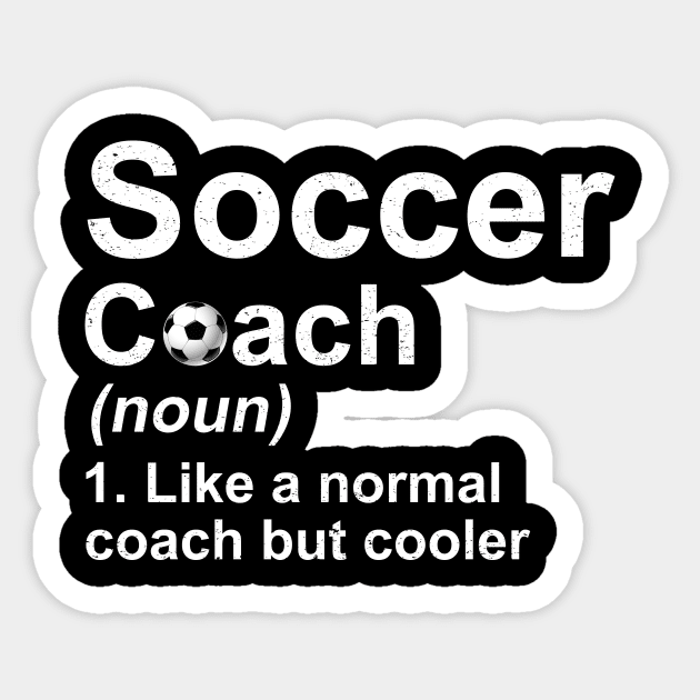 Soccer Coach Noun Like A Normal Coach But Cooler T-Shirt Soccer Coach Noun Like A Normal Coach But Cooler T-Shirt