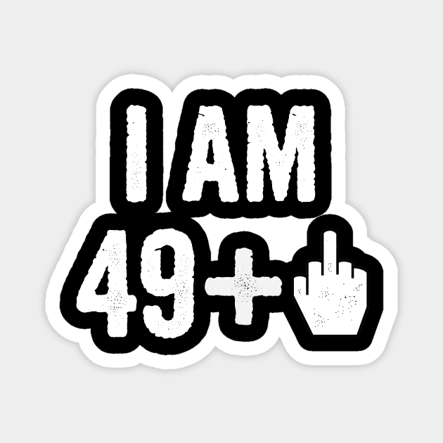 I Am 49 Plus 1 Middle Finger Magnet by divawaddle