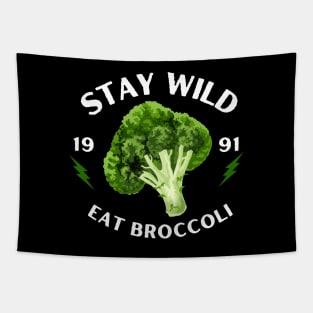 Stay Wild Eat Broccoli Funny Tapestry