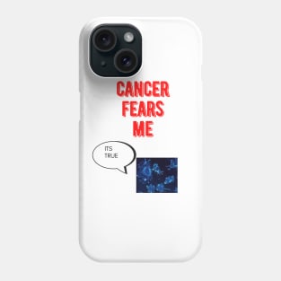 Cancer fears me Phone Case