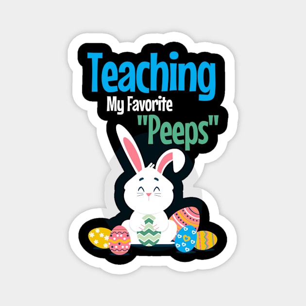 Teaching My Favorite Peeps Shirt for Women Easter Teacher Magnet by IYearDesign