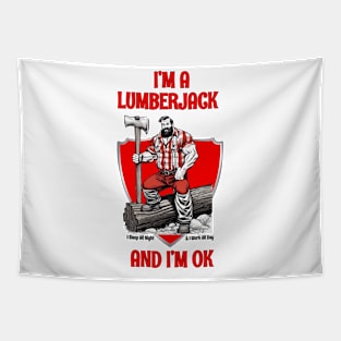 I'm A Lumberjack And I'm OK Tapestry