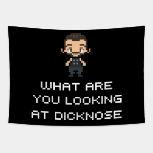 What Are You Looking At D***nose Tapestry