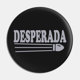 Desperada Pin