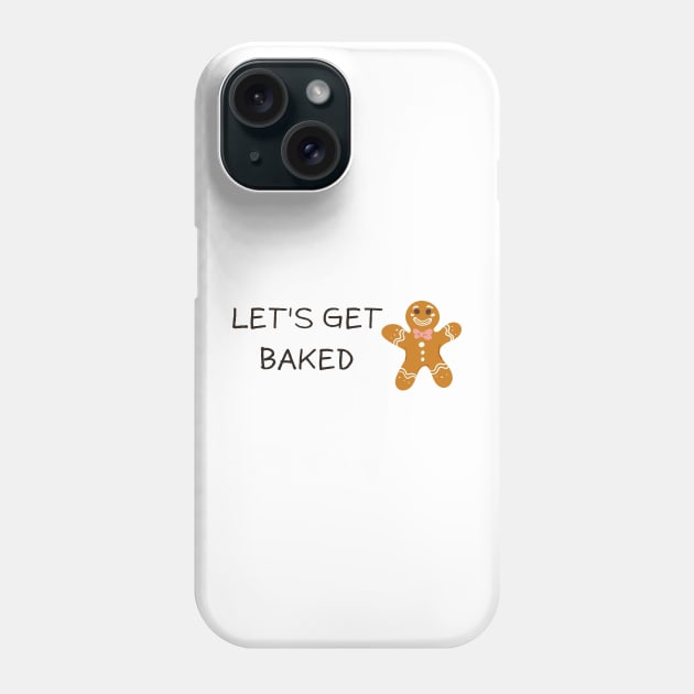 Lets get baked, funny ginger bread cookie Phone Case by Rady