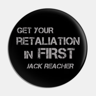 Get Your Retaliation in First - Jack Reacher quote Pin