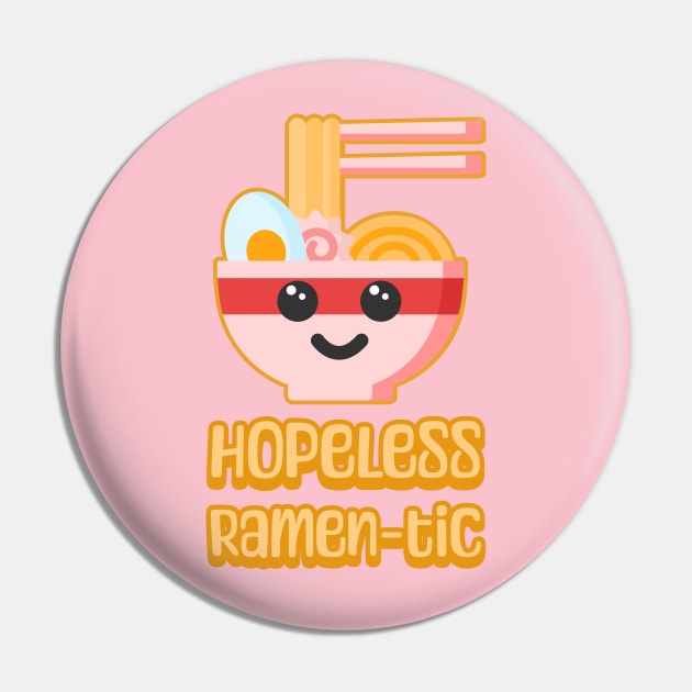 Hopeless Ramen-tic! Cute and Punny Ramen Cartoon Pin by Cute And Punny