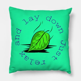 Just relax and lay down Pillow