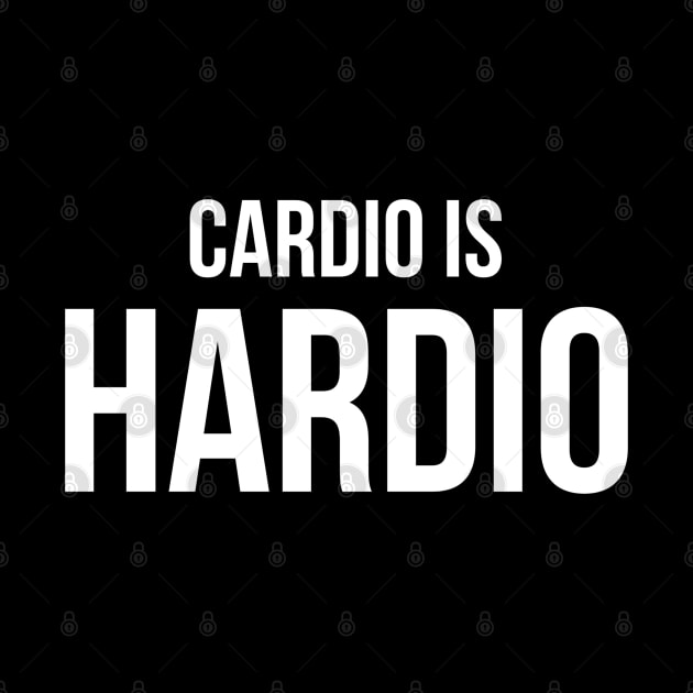 Cardio Is Hardio - Workout by Textee Store