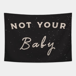 Not Your Baby Wall Art Tapestry