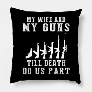 Locked and Loaded Love - My Wife and Guns Till Death Funny Tee! Pillow