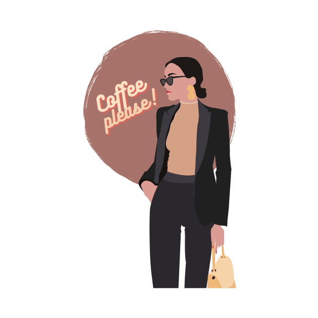 Coffee Please! - Alpha Femal/Girl Boss Design by Jamille Art