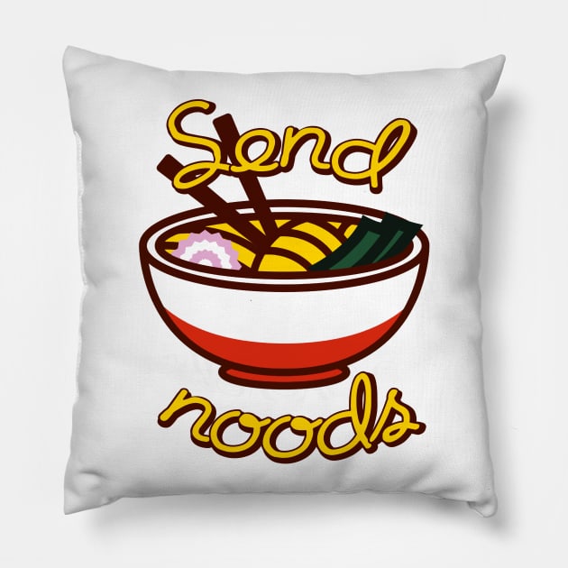 Send noods ramen bowl funny slogan Pillow by PaletteDesigns