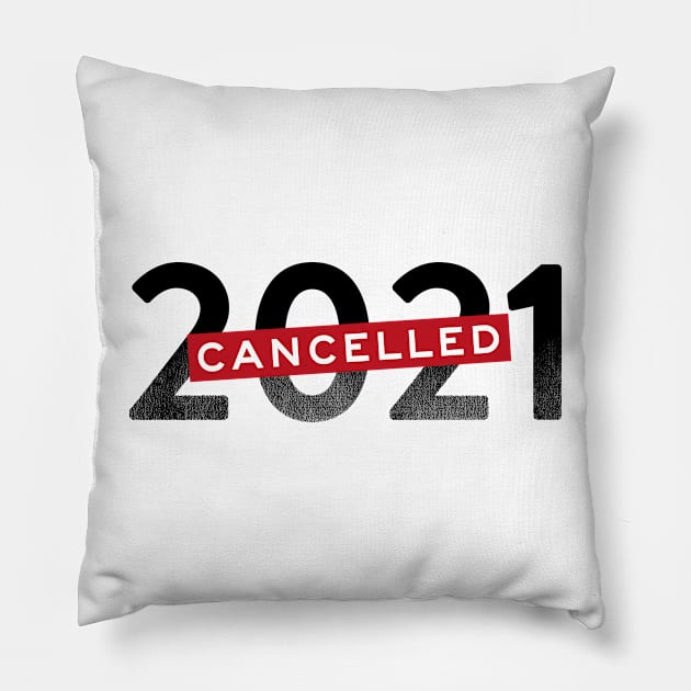 Cancelled 2021 year of pandemic Pillow by chillstudio