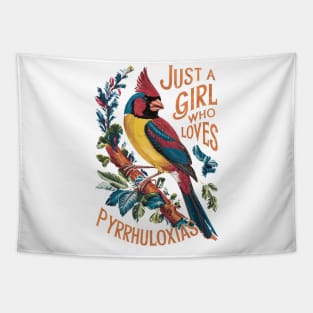 Just a Girl Who Loves Pyrrhuloxias Tapestry