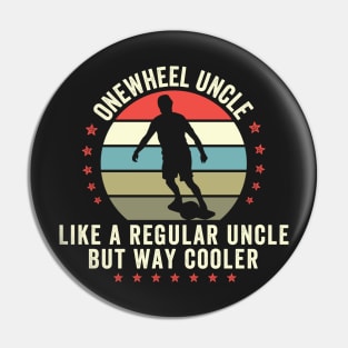 Onewheel uncle - funny onewheel Pin