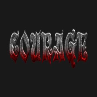 Courage T-Shirt