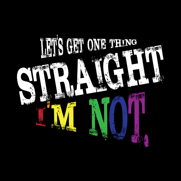 Lets get one thing straight i'm not lgbt rainbow flag by KittleAmandass