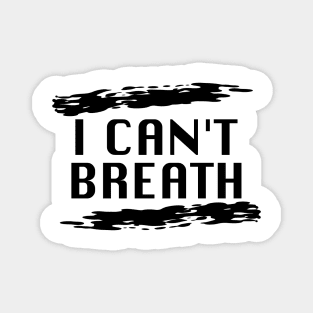 I cant breath black lives matter Magnet