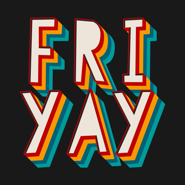 Fri Yay by n23tees