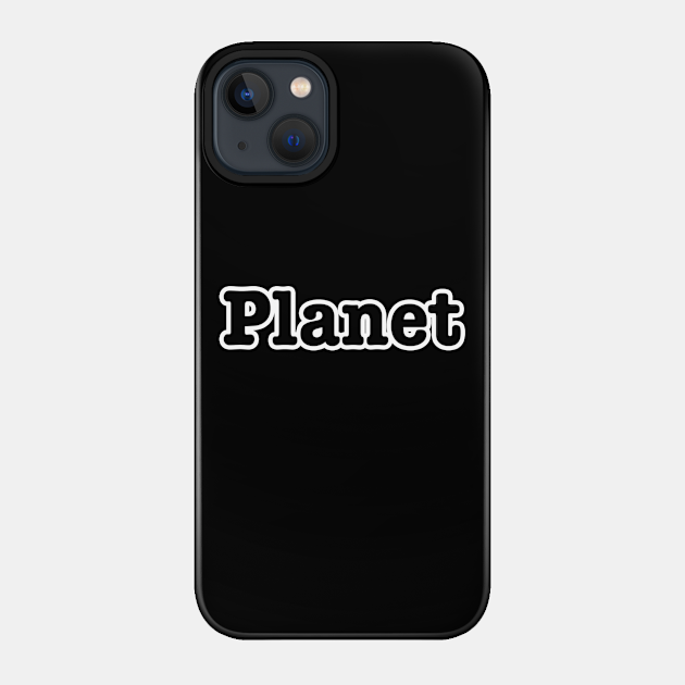 Planet - Planet - Phone Case