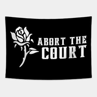 Abort The Court - Abortion Is Healthcare Feminist AF Tapestry