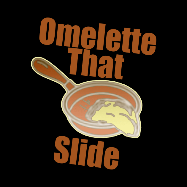 Omelette That Slide by elmouden123