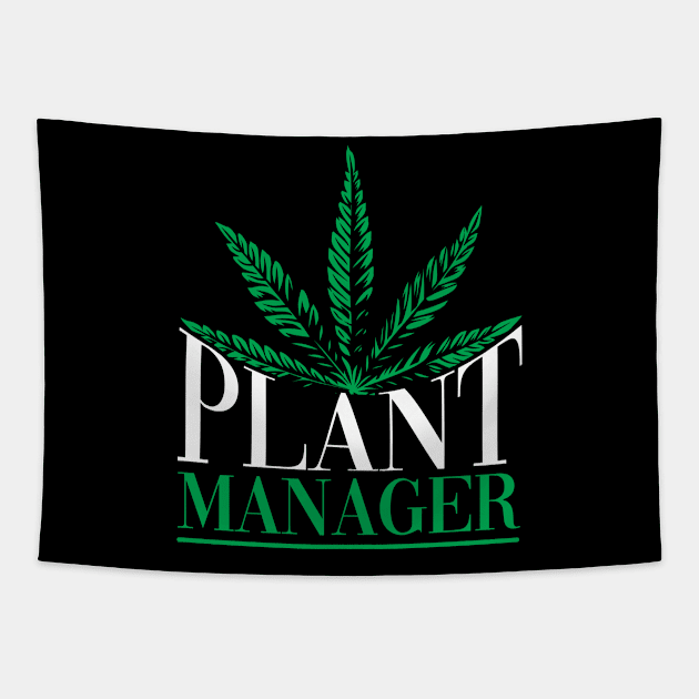 Plant Manager Weed Tapestry by ShirtsShirtsndmoreShirts