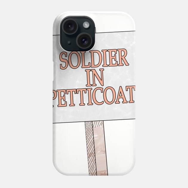 Soldier In Petticoats Phone Case by BearAndOwl