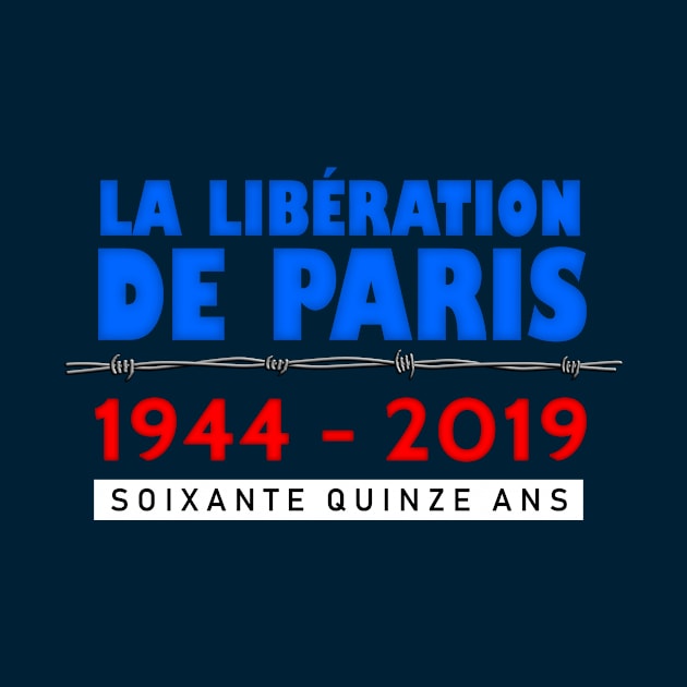 La Liberation De Paris 75 Anniversary by SeattleDesignCompany