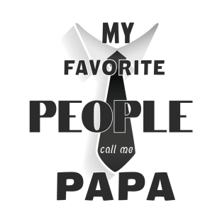 Mens My Favorite People Call Me Papa T Shirt Funny Humor Father Tee for Guys T-Shirt