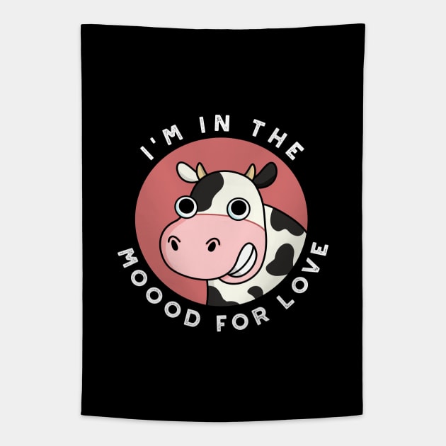 I'm In The Moood For Love Cute Cow Pun Tapestry by punnybone