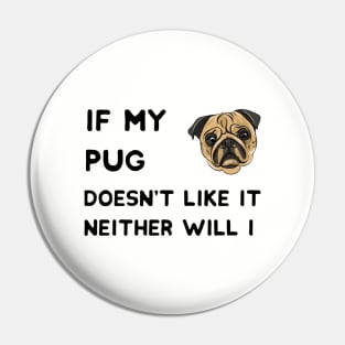 Funny Saying for Pug Lovers Pin