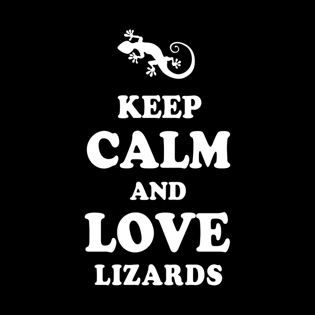 Keep Calm and Love Lizards by ThyShirtProject - Affiliate