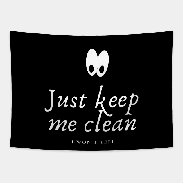 Silent Reminder: Just Keep Me Clean Tapestry by We Connect Store
