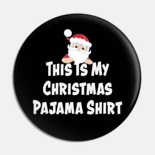 This Is My Christmas Pajama Shirt Christmas Santa Funny Pin