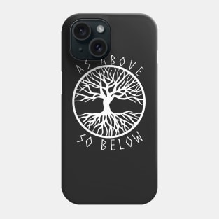 As Above So Below Paganism Tree of Life Yggdrasil Phone Case