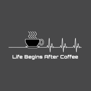 Funny Life Begins After Coffee Heartbeat T-Shirt