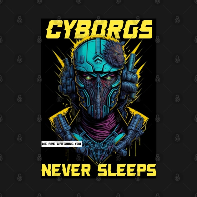 Cyborgs Never Sleeps by QuirkyPrintShop