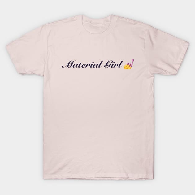 585Designs Material Girl T-Shirt