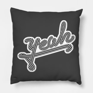 Oh yeah Pillow