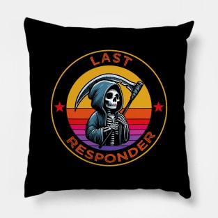 Last responder dark humor Pillow