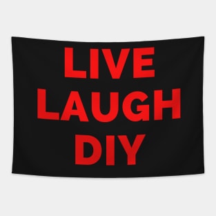 Live Laugh DIY - Black And Red Simple Font - Funny Meme Sarcastic Satire Tapestry