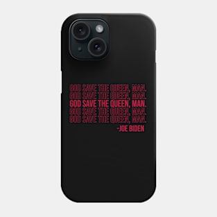 God save the Queen, Man Funny Quotes Phone Case