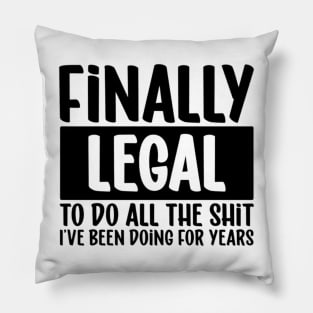 Finnaly Legal, to do all the shit I´ve been doing for year Pillow