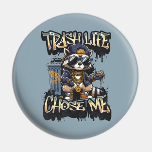 Trash Life Chose Me - Live Fast Eat Trash Do Crime - Funny Raccoon Gangster Graffiti Pin