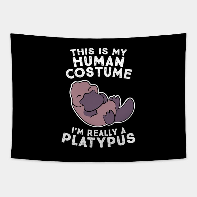 This Is My Human Costume I'm Really A Platypus Tapestry by EQDesigns