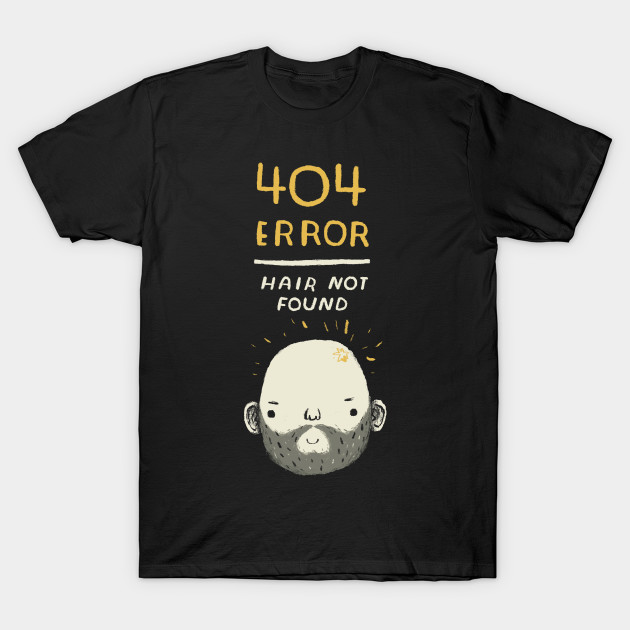 404 Error Hair Not Found 404 Error T Shirt Teepublic - roblox error 404 shirt