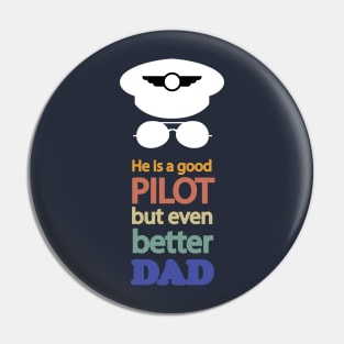 He is a good pilot, but even better dad, design for aviation fathers day Pin