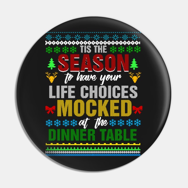 Tis The Season To Have Your Life Choices Mocked Pin by Gavinstees